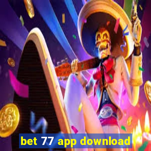 bet 77 app download